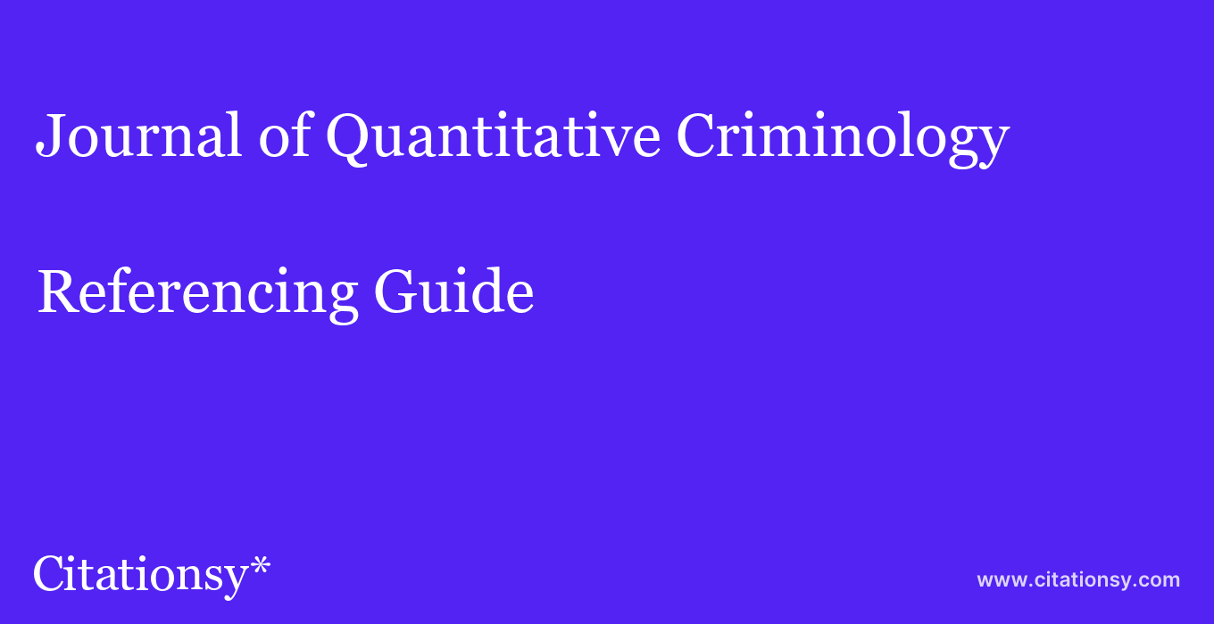 cite Journal of Quantitative Criminology  — Referencing Guide